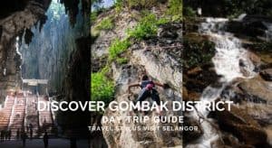 Discover Gombak District in Selangor Malaysia